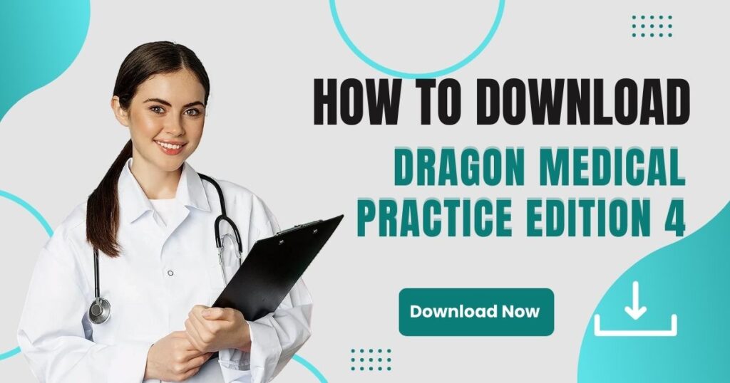 How to Download Dragon Medical Practice Edition 4