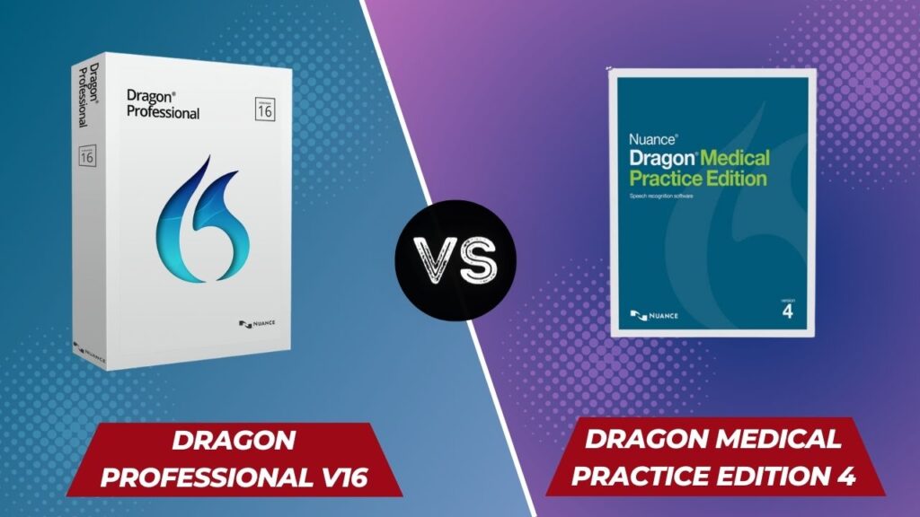 A Comparison Between Dragon Professional v16 vs Dragon Medical Practice Edition 4